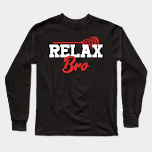 Relax Bro Lacrosse Long Sleeve T-Shirt